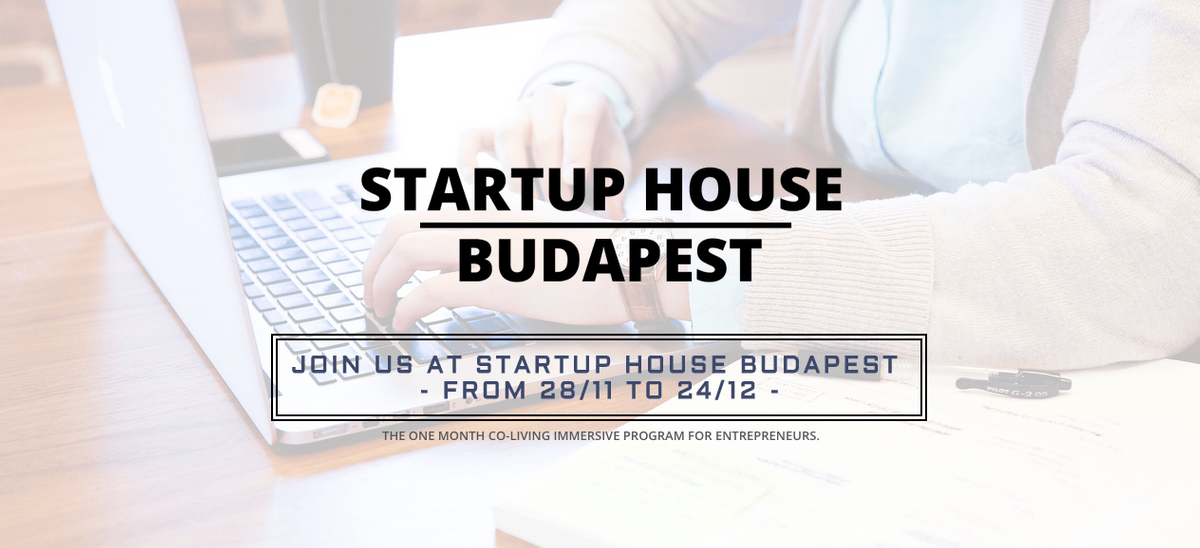 Startup House Budapest, a one-month coliving program for entrepreneurs